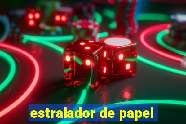 estralador de papel